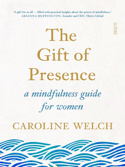Title details for The Gift of Presence by Caroline Welch - Available